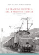 RICCARDI ALDO, GRILLO MARCELLO La trazione elettrica nelle ferrovie italiane. Dagli accumulatori al trifase. Volume primo