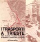 I trasporti a Trieste dalla Società Triestina Tramway allAzienda Consorziale Trasporti