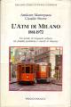 MANTEGAZZA AMILCARE, PAVESE CLAUDIO LATM di Milano 1861-1972. Un secolo di trasporto urbano tra finalità pubbliche e vincoli di bilancio