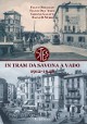 REBAGLIATI FRANCO, DELL'AMICO FRANCO, GALLOTTI GIOVANNI, DI MURRO MAGNO In tram da Savona a Vado 1912-1948