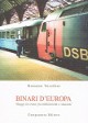 VECCHIET ROMANO Binari dEuropa. Viaggio in treno fra biblioteche e stazioni