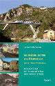 MARCARINI ALBANO Le chemin de fer des Merveilles. Cuneo - Nice et Ventimiglia. En train et à pied dans la vallée de la Roya entre lItalie et la France