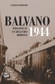 BARNESCHI GIANLUCA Balvano 1944. Indagine su un disastro rimosso
