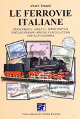 TRUCCHI ALVARO Le ferrovie italiane. Francobolli - Annulli - Interi postali. Postage stamps - Special cancellations - Postal stationery