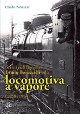 PEDRAZZINI CLAUDIO Scritti dellIngegner Bruno Bonazzelli sulla locomotiva a vapore (1958÷1964)