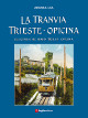DIA ANDREA La tranvia Trieste-Opicina. Elektrische bahn Triest-Opicina