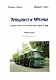 ALFANO STEFANO, COSTA ROBERTO Trasporti a Milano. Il parco veicoli di ATM dalle origini ad oggi.Volume primo. I veicoli su gomma