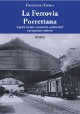 STORAI FRANCESCO La Ferrovia Porrettana. Aspetti sociali, economici, ambientali e prospettive odierne