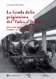 PEDRAZZINI CLAUDIO La favola della prigioniera del Falco dItalia. Storia delle locomotive del Gruppo 1 (n. 1 ÷ 7) della S.N.F.T.