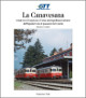 CONDOLO MASSIMO La Canavesana. Rotaie tra le Alpi Graie e larea metropolitana torinese dallippoferrovia al passante ferroviario