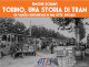SCHIAVI SIMONE Torino, una storia di tram. Un viaggio sentimentale in una città speciale
