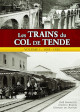 BANAUDO JOSÉ, BRAUN MICHEL, DE SANTOS GÉRARD Les trains du col de Tende. Volume 1 : 1858-1928