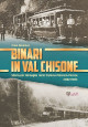 BOUNOUS CLARA Binari in Val Chisone. Storia per immagini della tramvia Pinerolo-Perosa (1882-1968)