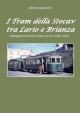 RIPAMONTI ALBERTO I tram della Stecav tra Lario e Brianza. Immagini del tram a Como, Lecco, Cantù, Erba...