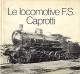ZENATI MARIO, FERRO GIAN FRANCO Le locomotive F.S. Caprotti