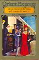 COOKRIDGE EDWARD HENRY Orient Express. Vita e momenti del treno più famoso del mondo