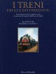DES CARS JEAN, CARACALLA JEAN-PAUL I treni dei re e dei presidenti. Centocinquantanni di viaggi ferroviari al seguito dei protagonisti della scena mondiale