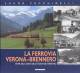 FACCHINELLI LAURA La ferrovia Verona - Brennero. Storia della linea e delle stazioni nel territorio