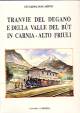 NOGARINO GIUSEPPE Tranvie del Degano e della valle del Bût in Carnia - Alto Friuli