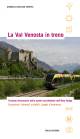 GOTTLIEB HEMPEL ANDREAS La Val Venosta in treno. Turismo ferroviario nella parte occidentale dellAlto Adige. Escursioni, itinerari ciclabili, luoghi dinteresse