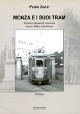 ZANIN PAOLO Monza e i suoi tram. Storia dei collegamenti tranviari da Monza a Milano e alla Brianza