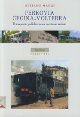 MAGGI STEFANO Ferrovia Cecina Volterra. Il trasporto pubblico in un territorio isolato MAGGI STEFANO Ferrovia Cecina Volterra. Il trasporto pubblico in un territorio isolato