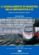 VALFRÈ VITTORIO Il segnalamento di manovra nella impiantistica FS. Impianti con treno manovra e carrello. Volume primo. Standard funzionali e applicazione convenzionale VALFRÈ VITTORIO Il segnalamento di manovra nella impiantistica FS. Impianti con treno manovra e carrello. Volume primo. Standard funzionali e applicazione convenzionale