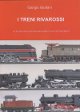 GIULIANI GIORGIO I treni Rivarossi. La storia della Rivarossi narrata dai protagonisti GIULIANI GIORGIO I treni Rivarossi. La storia della Rivarossi narrata dai protagonisti