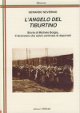 SEVERINO GERARDO Langelo del Tiburtino. Storia di Michele Bolgia, il ferroviere che salvò centinaia di deportati