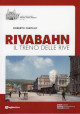 CAROLLO ROBERTO Rivabahn. Il treno delle Rive CAROLLO ROBERTO Rivabahn. Il treno delle Rive