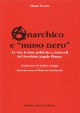 FRATESI MARIO Anarchico e muso nero. La vita, le lotte politiche e sindacali del fuochista Angelo Sbrana