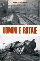 ZUCCHINI VITO Uomini e rotaie ZUCCHINI VITO Uomini e rotaie