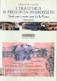 MAGGI STEFANO I trasporti in provincia di Grosseto. Studi per i cento anni della Rama (1913-2013)