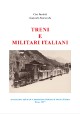 PAOLETTI CIRO, MARZOCCHI GIANCARLO Treni e militari italiani