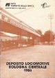 ENTE FERROVIE DELLO STATO. COMPARTIMENTO DI BOLOGNA, DOPOLAVORO FERROVIARIO DI BOLOGNA Deposito locomotive Bologna Centrale 1986