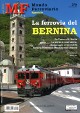 GANZERLA EMILIO, STUDER BERNHARD, GUT MARTIN Mondo Ferroviario n. 370 gennaio 2019. La ferrovia del Bernina