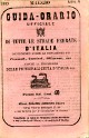 Guida-orario ufficiale di tutte le strade ferrate dItalia contenente anche le indicazioni dei piroscafi, corrieri, diligenze, ecc. nonché la descrizione delle principali città dItalia ecc. Maggio 1863. Anno V Guida-orario ufficiale di tutte le strade ferrate dItalia contenente anche le indicazioni dei piroscafi, corrieri, diligenze, ecc. nonché la descrizione delle principali città dItalia ecc. Maggio 1863. Anno V