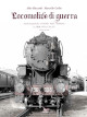 RICCARDI ALDO, GRILLO MARCELLO Locomotive di guerra. Austroungariche ex kkStB - MAV - Südbahn ex DRB, WD e USA TC. Volume secondo