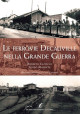 CAPPELLO ROBERTO, MAGENTA GUIDO Le ferrovie Decauville nella Grande Guerra