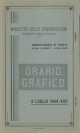 MINISTERO DELLE COMUNICAZIONI. FERROVIE DELLO STATO. COMPARTIMENTO DI TRIESTE. SEZIONE MOVIMENTO. UFFICIO ORARI Orario grafico 3 luglio 1944-XXII