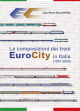 MALASPINA JEAN-PIERRE Le composizioni dei treni EuroCity in Italia (1987-2024)