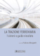 MARIGNETTI FABRIZIO La trazione ferroviaria. I sistemi a guida vincolata MARIGNETTI FABRIZIO La trazione ferroviaria. I sistemi a guida vincolata