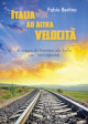 BERTINO FABIO Italia ad altra velocità. In viaggio dal Brennero alla Sicilia con i treni regionali