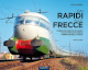 MASSA FULVIO Dai Rapidi alle Frecce. I treni per servizio di lusso e alta velocità delle Ferrovie dello Stato. Primo volume