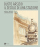 COMITATO PER IL CENTENARIO DELLA STAZIONE FS DI BUSTO ARSIZIO Busto Arsizio. Il secolo di una stazione 1924-2024
