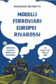 MISTRETTA FRANCESCO Modelli ferroviari europei Rivarossi in scala H0 fino al 2004. European railway models by Rivarossi MISTRETTA FRANCESCO Modelli ferroviari europei Rivarossi in scala H0 fino al 2004. European railway models by Rivarossi
