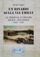 SAGGI SERGIO Un binario sulla via Emilia. La tranvia a vapore Imola-Bologna SAGGI SERGIO Un binario sulla via Emilia. La tranvia a vapore Imola-Bologna