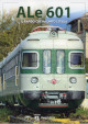 Ale 601. Il rapido che ha unito lItalia Ale 601. Il rapido che ha unito lItalia