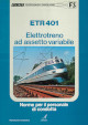 FIAT FERROVIARIA SAVIGLIANO ETR 401 Elettrotreno ad assetto variabile. Norme per il personale di condotta FIAT FERROVIARIA SAVIGLIANO ETR 401 Elettrotreno ad assetto variabile. Norme per il personale di condotta