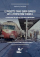 GOUTHEZ ANTHONY Il progetto Trans Europ Express nella costruzione europea. Il ruolo delle ferrovie nel connettere gli europei GOUTHEZ ANTHONY Il progetto Trans Europ Express nella costruzione europea. Il ruolo delle ferrovie nel connettere gli europei